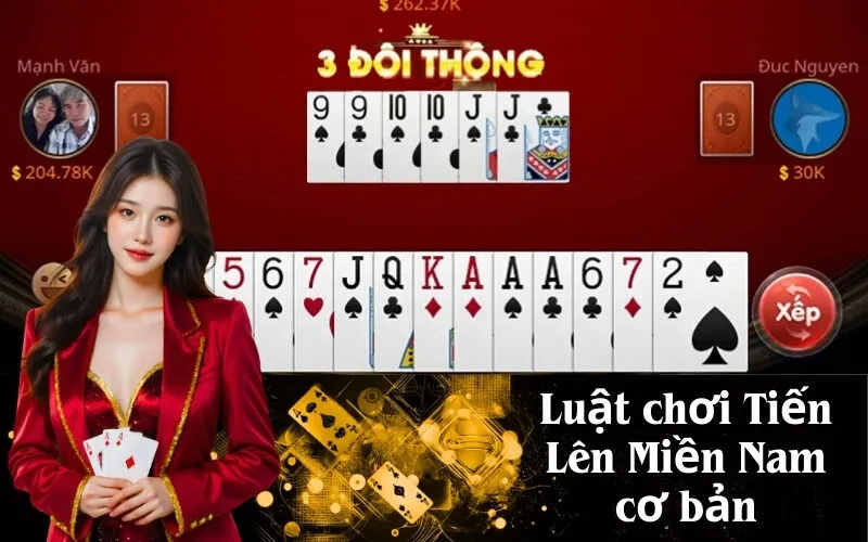 Luật chơi Tiến Lên Miền Nam cơ bản